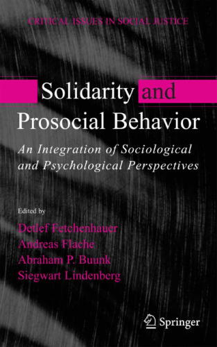 Solidarity and Prosocial Behavior: An Integration of Sociological and Psychological Perspectives (Critical Issues in Social Justice)