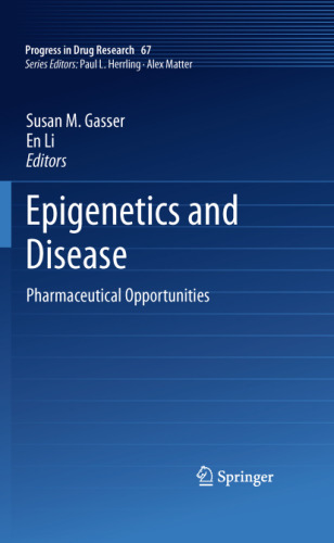 Epigenetics and Disease: Pharmaceutical Opportunities (Progress in Drug Research, Vol. 67)