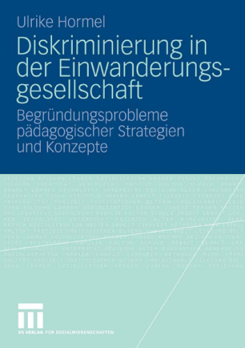 Diskriminierung in der Einwanderungsgesellschaft: Begrundungsproblemen padagogischer Strategien und Konzepte