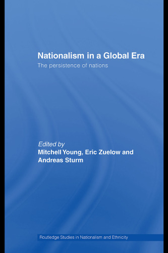 Nationalism in a Global Era: The Persistence of Nations (Nationalism and Ethnicity  Routledge Studies in Nationalism and Ethnicity)