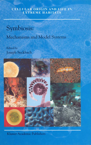 Symbiosis: Mechanisms and Model Systems (Cellular Origin, Life in Extreme Habitats and Astrobiology)