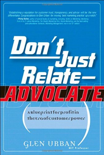 Don't Just Relate - Advocate!: A Blueprint for Profit in the Era of Customer Power