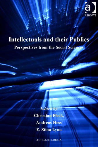 Intellectuals and Their Publics: Perspectives from the Social Sciences