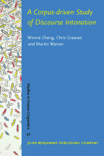 A Corpus-driven Study of Discourse Intonation: The Hong Kong Corpus of Spoken English (Prosodic) (Studies in Corpus Linguistics)