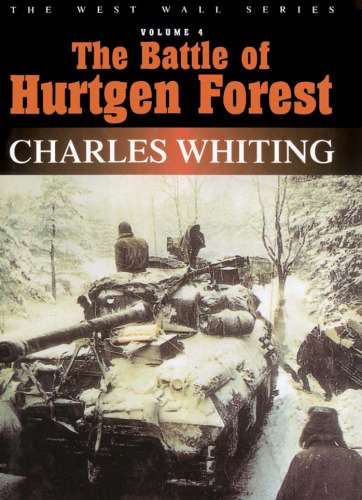 The Battle of Hurtgen Forest (West Wall Series)