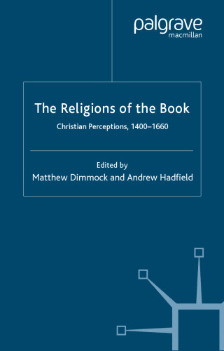 The Religions of the Book: Co-Existence and Conflict, 1400-1660 (Early Modern Literature in History)