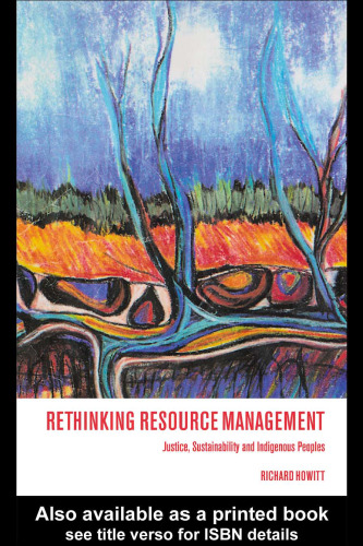 Rethinking Resource Management: Justice, Sustainability and Indigenous Peoples