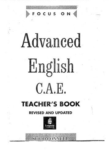 Focus on Advanced English: C.A.E.for the Revised Exam: Teacher's Book  (Focus on advanced English CAE)