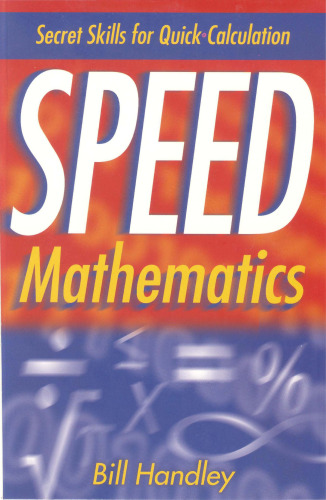 Speed Mathematics: Secret Skills for Quick Calculation