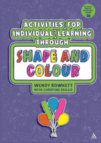 Activities for Individual Learning through Shape and Colour: Resources for the Early Years Practitioner