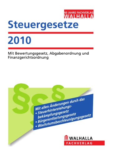 Steuergesetze 2010: Mit Bewertungsgesetz, Abgabenordnung und Finanzgerichtsordnung, 3. Auflage