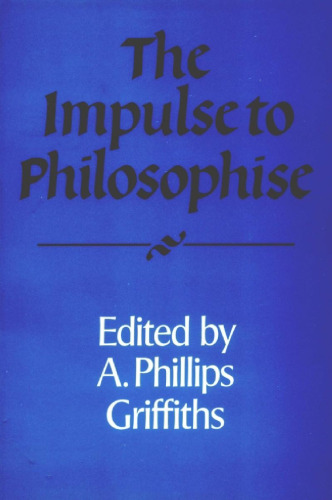 The Impulse to Philosophise (Royal Institute of Philosophy Supplements)