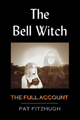 The Bell Witch: The Full Account