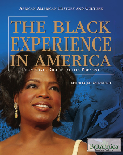 The Black Experience in America: From Civil Rights to the Present (African American History and Culture)