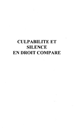 Culpabilite et silence en droit compare (Logiques juridiques)