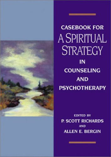 Casebook for a Spiritual Strategy in Counseling and Psychotherapy