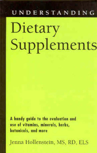 Understanding Dietary Supplements (Understanding Health and Sickness Series)