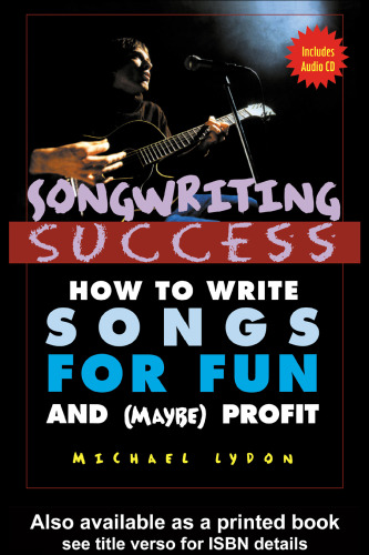 Songwriting Success: How to Write Songs for Fun and (Maybe) Profit