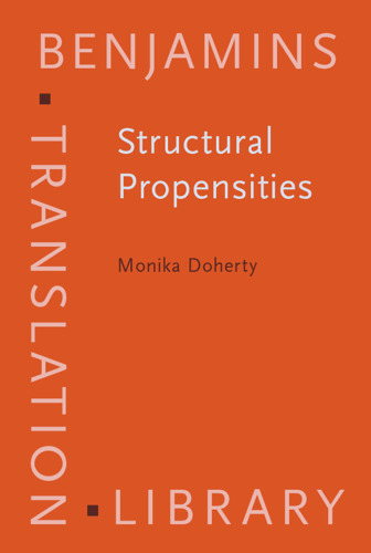 Structural Propensities: Translating Nominal Word Groups from English into German (Benjamins Translation Library)