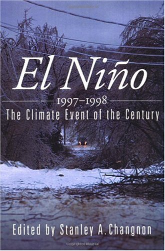 El Nino 1997-1998: The Climate Event of the Century