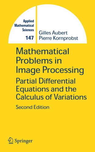 Mathematical Problems in Image Processing: Partial Differential Equations and the Calculus of Variations, Second Edition (Applied Mathematical Sciences)