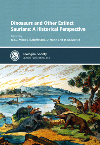 Dinosaurs and Other Extinct Saurians: A Historical Perspective, Special Publication 343