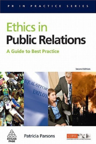 Ethics in Public Relations: A Guide to Best Practice