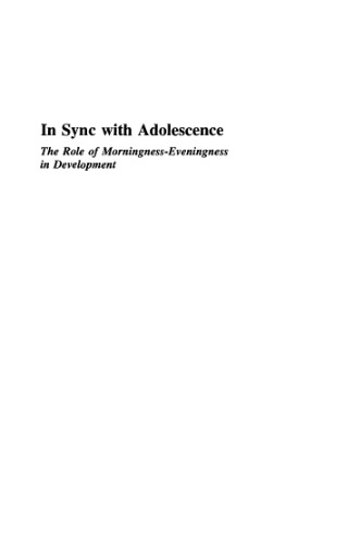 In Sync with Adolescence: The Role of Morningness-Eveningness in Development (Longitudinal Research in the Social and Behavioral Sciences: An Interdisciplinary Series)