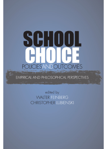 School Choice Policies and Outcomes: Empirical and Philosophical Perspectives