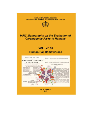 Human Papillomavirus: IARC Monographs on the Evaluation of Carcinogenic Risks to Human (Iarc Monographs)