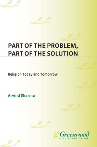 Part of the Problem, Part of the Solution: Religion Today and Tomorrow