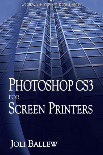 Photoshop CS3 for Screen Printers (Wordware Applications Library)