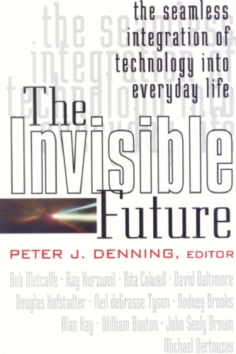 Invisible Future: The Seamless Integration of Technology Into Everyday Life