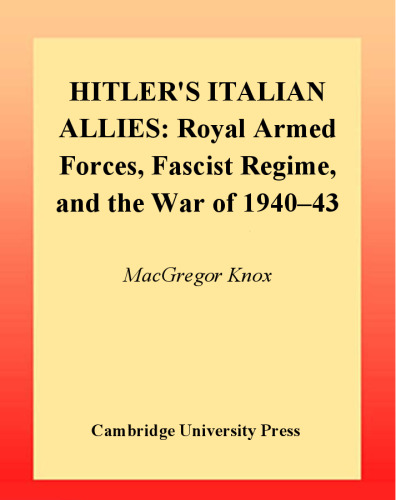 Hitler's Italian Allies: Royal Armed Forces, Fascist Regime, and the War of 1940-1943