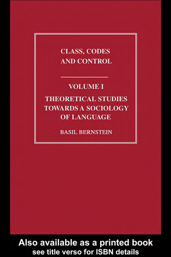 Theoretical Studies Towards a Sociology of Language: Class, Codes and Control