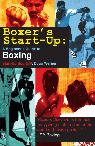 Boxer's Start-Up: A Beginner?s Guide to Boxing (Start-Up Sports series)