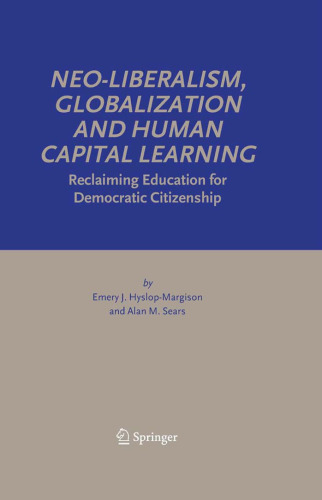 Neo-Liberalism, Globalization and Human Capital Learning: Reclaiming Education for Democratic Citizenship