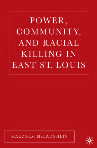 Power, Community, and Racial Killing in East St. Louis