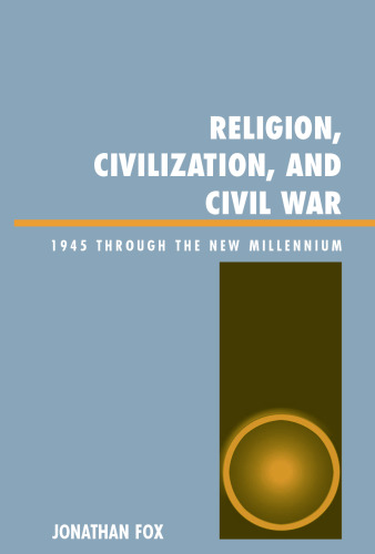 Religion, Civilization, and Civil War: 1945 through the New Millennium