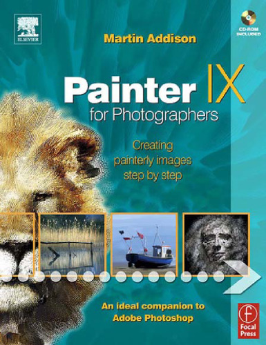 Painter IX for Photographers: Creating Painterly Images Step by Step