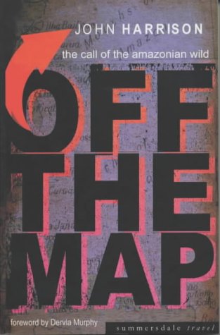 Off the Map: A Journey Through the Amazonian Wild