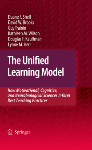 The Unified Learning Model: How Motivational, Cognitive, and Neurobiological Sciences Inform Best Teaching Practices