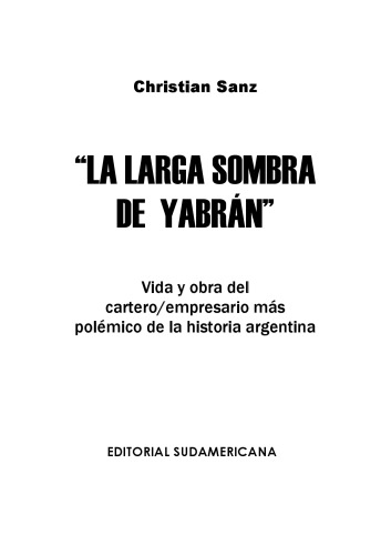 La Larga Sombra de Yabran: Vida y obra del cartero empresario mas  polemico de la historia argentina