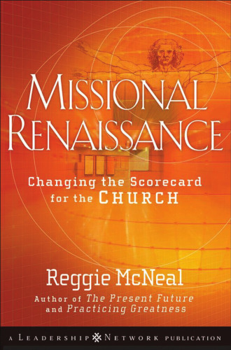 Missional Renaissance: Changing the Scorecard for the Church (Jossey-Bass Leadership Network Series)