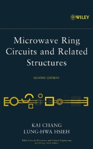 Microwave Ring Circuits and Related Structures (Wiley Series in Microwave and Optical Engineering)