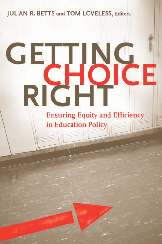 Getting Choice Right: Ensuring Equity and Efficiency in Education Policy