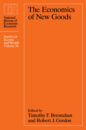 The Economics of New Goods (National Bureau of Economic Research Studies in Income and Wealth)