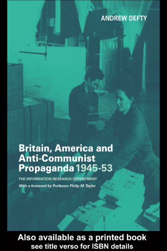 Britain, America and Anti-Communist: The Information Research Department (Cass Series: Studies in Intelligence)