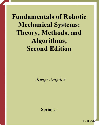 Fundamentals of Robotic Mechanical Systems: Theory, Methods, and Algorithms, 2nd Edition