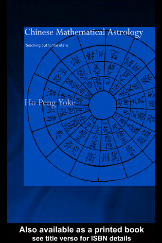 Chinese Mathematical Astrology: Reaching out for the stars (Needham Research Institute Series)